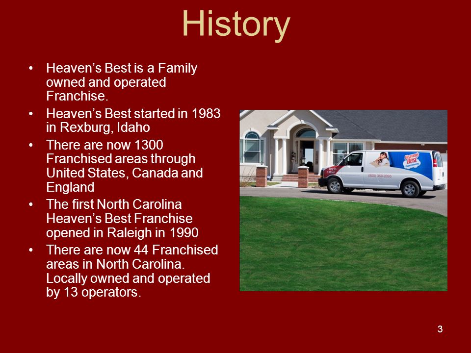 History Heaven’s Best is a Family owned and operated Franchise.