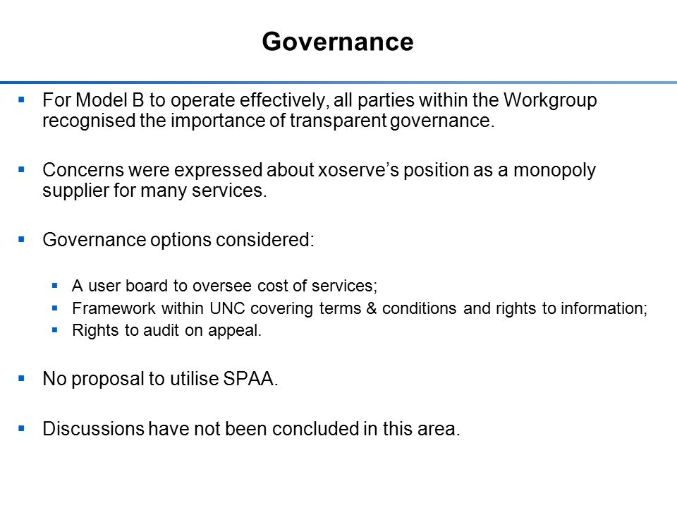 Governance  For Model B to operate effectively, all parties within the Workgroup recognised the importance of transparent governance.