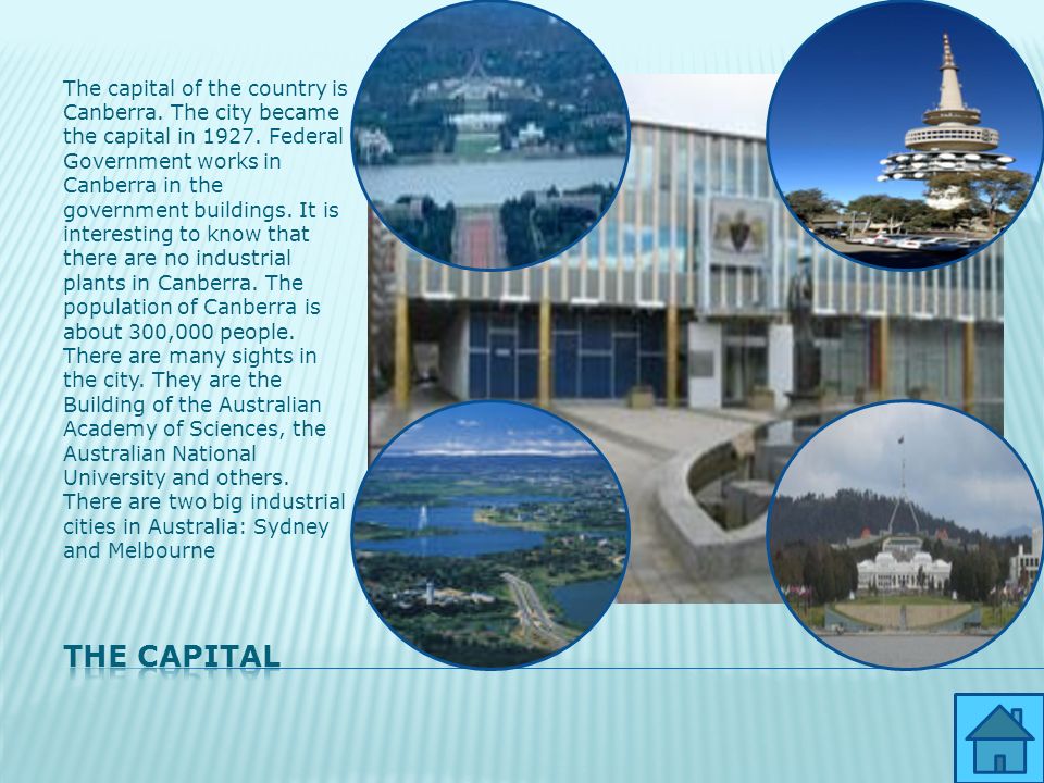 The capital of the country is Canberra. The city became the capital in
