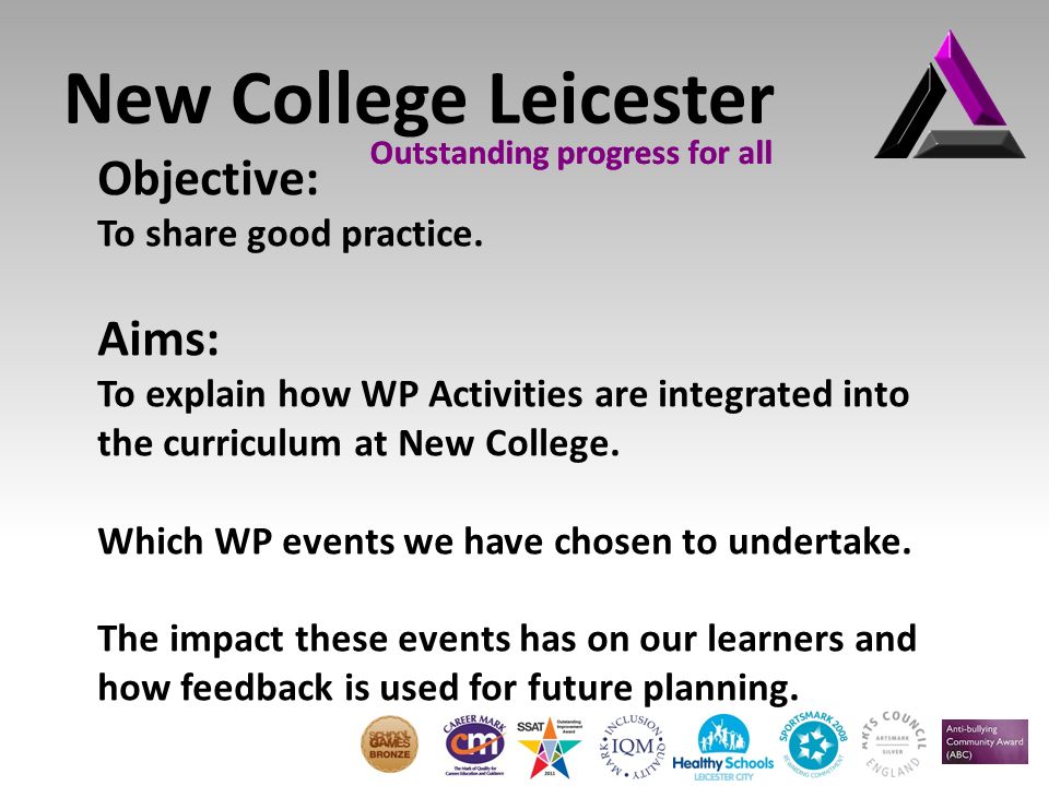 Outstanding progress for all New College Leicester Outstanding progress for all Objective: To share good practice.