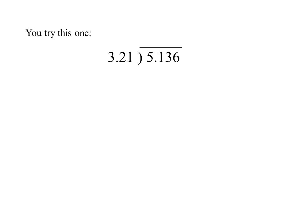 You try this one: 3.21 ) 5.136