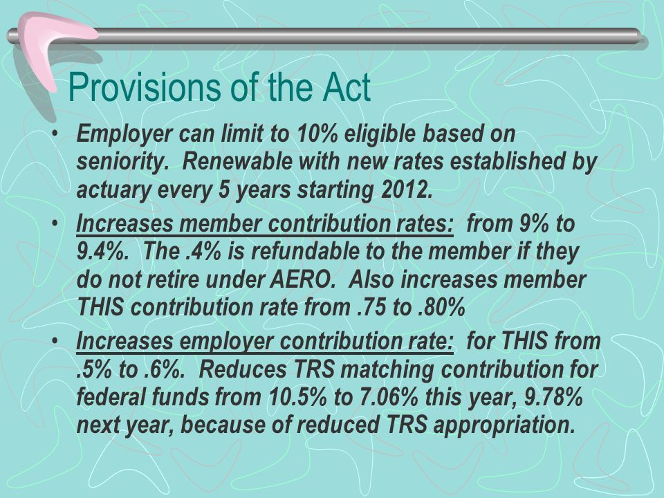 Provisions of the Act Employer can limit to 10% eligible based on seniority.