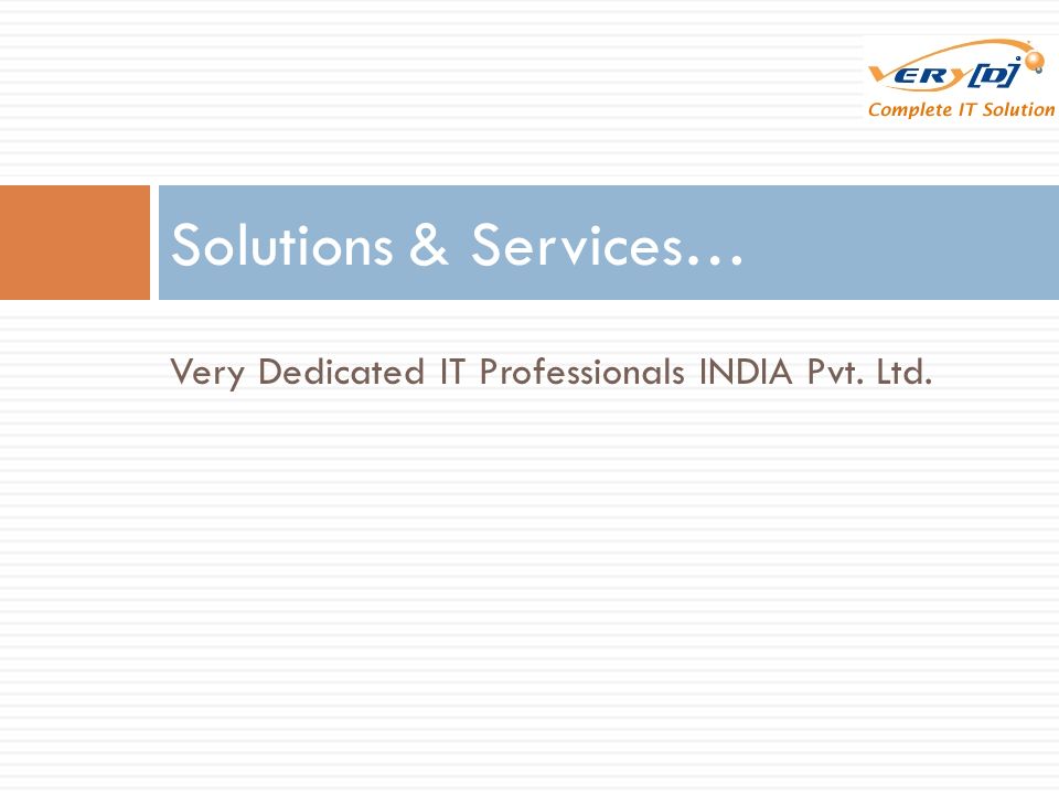 Very Dedicated IT Professionals INDIA Pvt. Ltd. Solutions & Services…