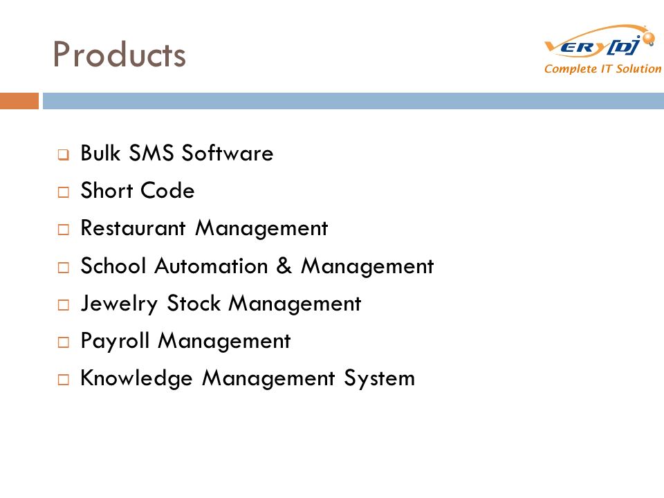 Products  Bulk SMS Software  Short Code  Restaurant Management  School Automation & Management  Jewelry Stock Management  Payroll Management  Knowledge Management System