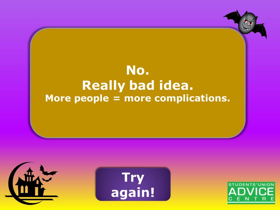 No. Really bad idea. More people = more complications. Try again! Try again!