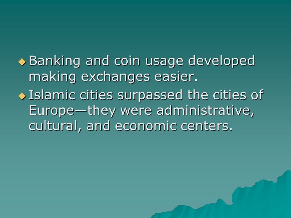  Banking and coin usage developed making exchanges easier.