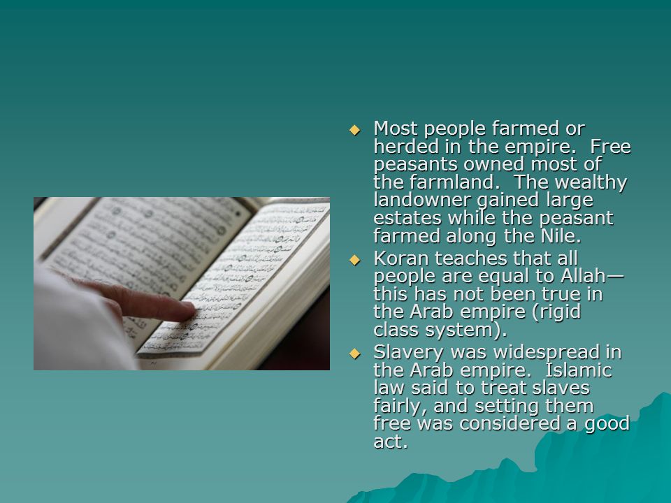  Most people farmed or herded in the empire. Free peasants owned most of the farmland.
