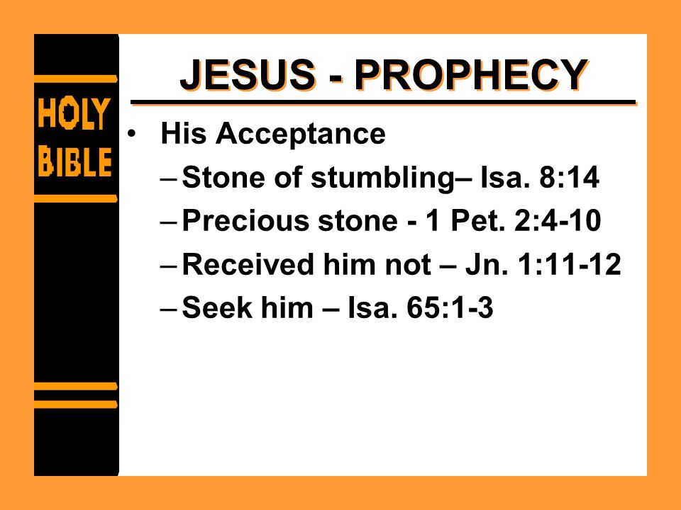 JESUS - PROPHECY His Acceptance –Stone of stumbling– Isa.