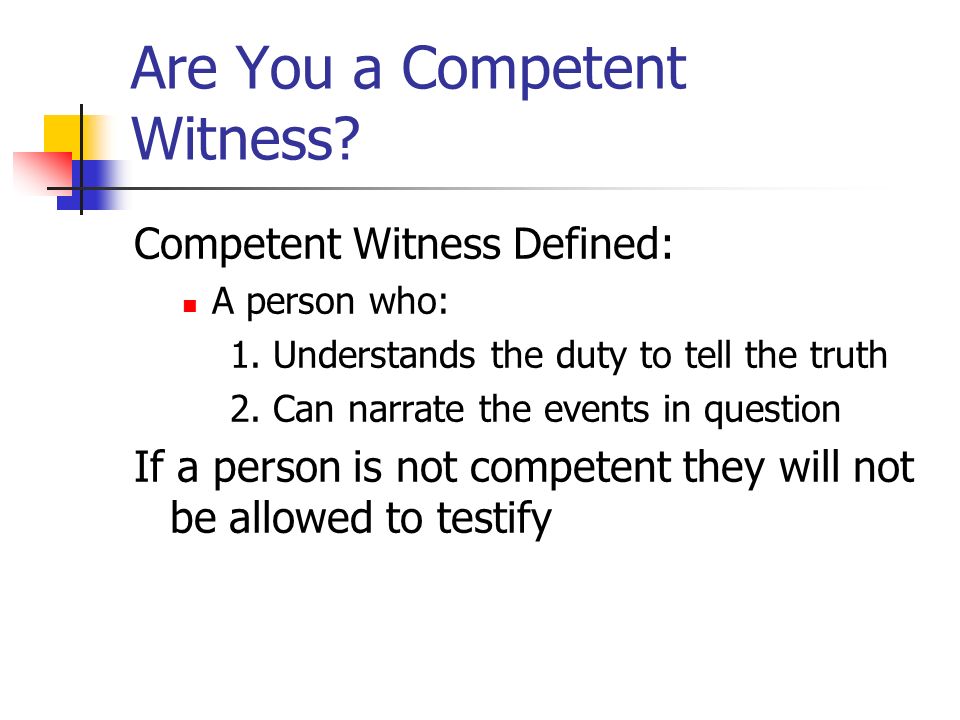 competent witness