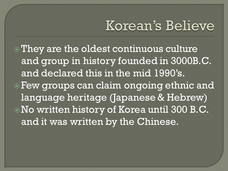  They are the oldest continuous culture and group in history founded in 3000B.C.