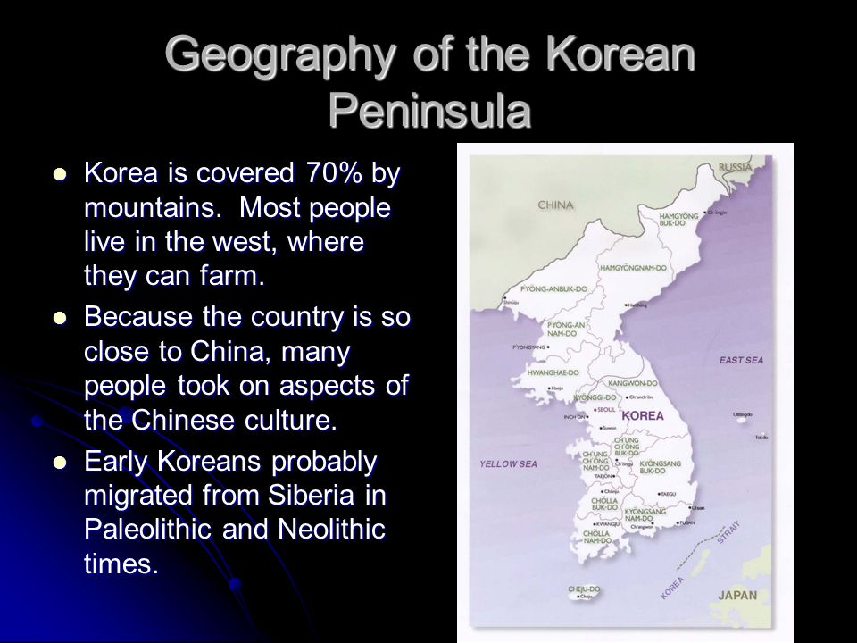 Geography of the Korean Peninsula Korea is covered 70% by mountains.