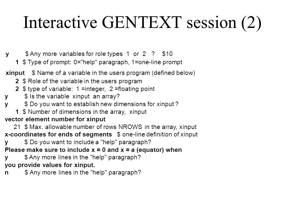Interactive GENTEXT session (2) y $ Any more variables for role types 1 or 2 .