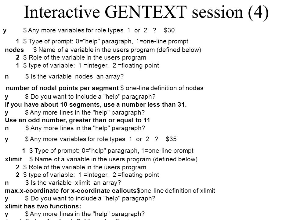 Interactive GENTEXT session (4) y $ Any more variables for role types 1 or 2 .