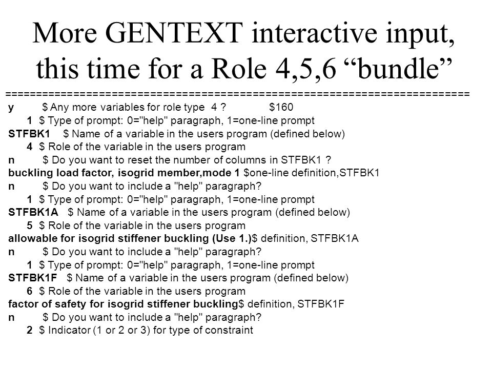 More GENTEXT interactive input, this time for a Role 4,5,6 bundle ========================================================================= y $ Any more variables for role type 4 .