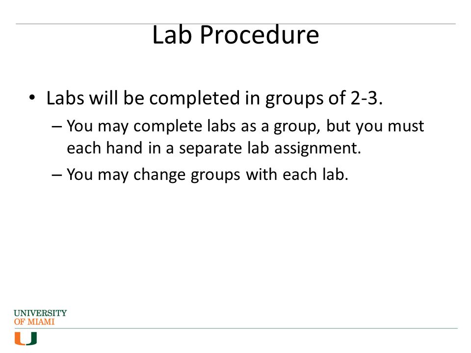 Lab Procedure Labs will be completed in groups of 2-3.