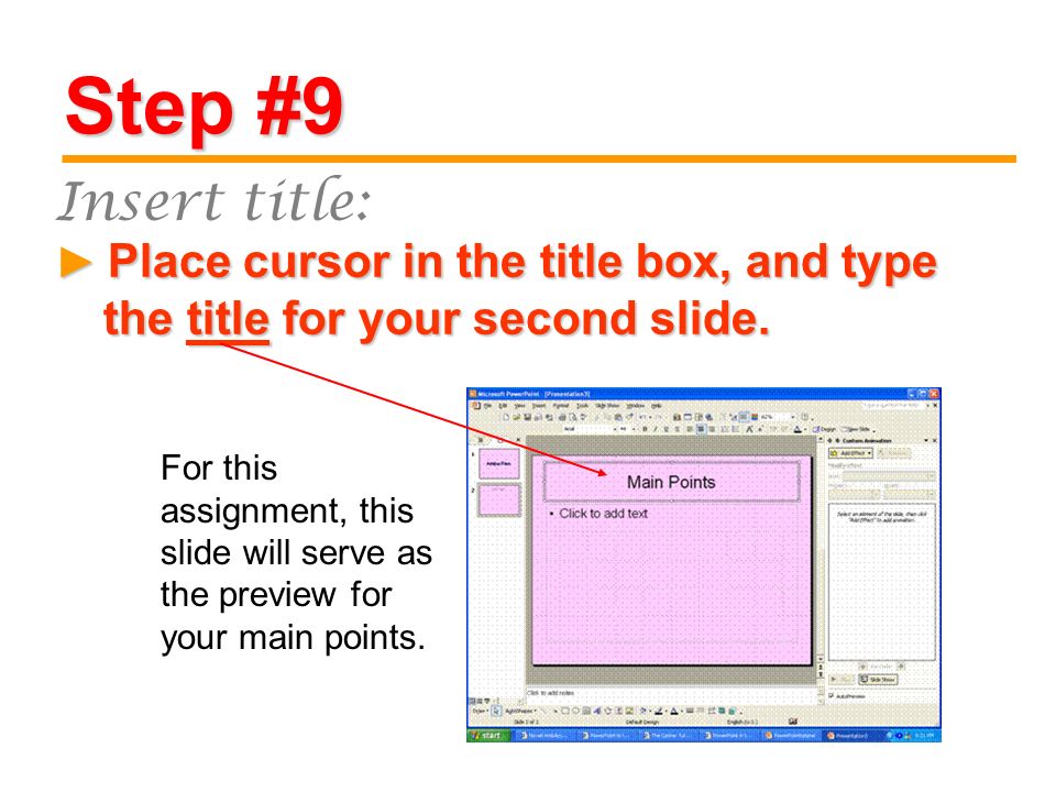 Step #9 Place cursor in the title box, and type the title for your second slide.
