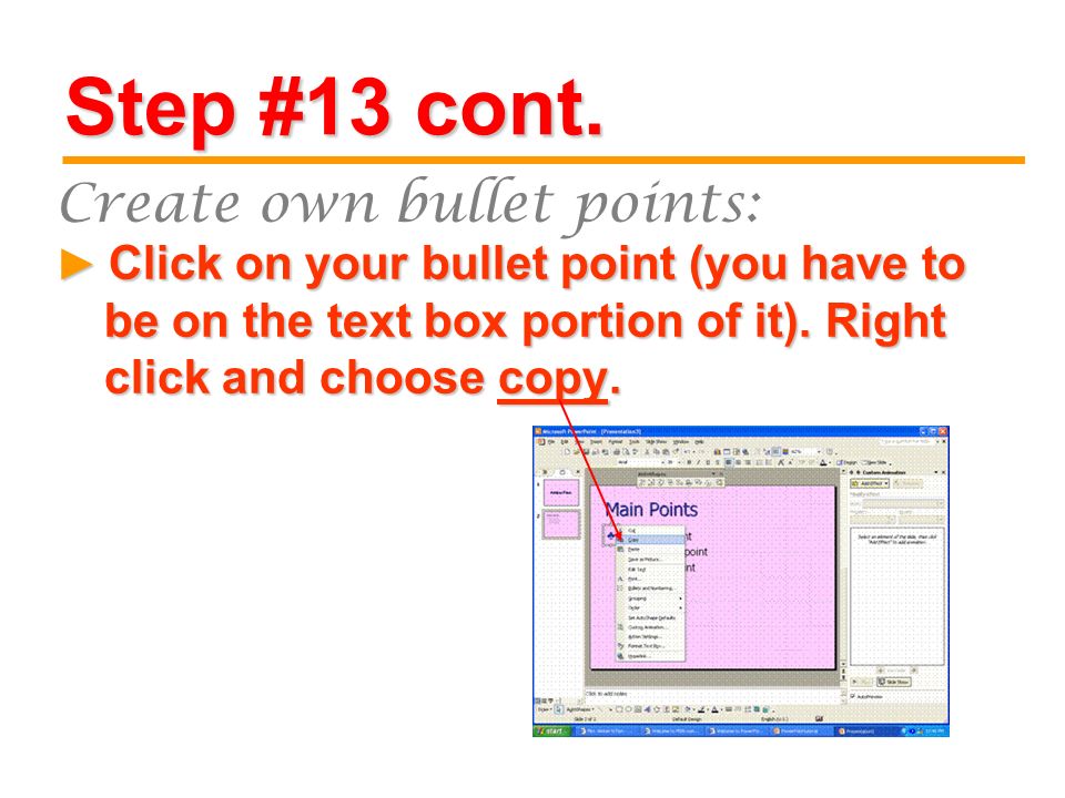 Step #13 cont. Click on your bullet point (you have to be on the text box portion of it).