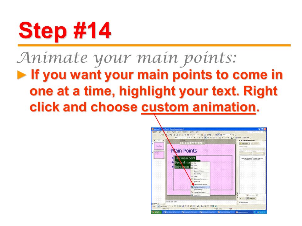 Step #14 If you want your main points to come in one at a time, highlight your text.