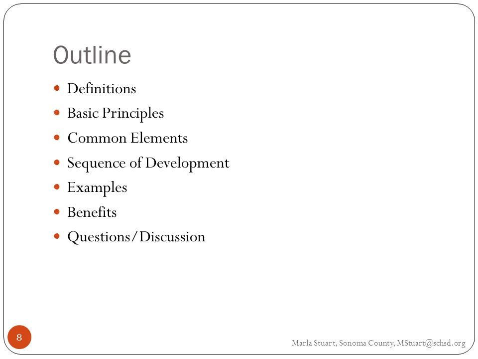 Outline Marla Stuart, Sonoma County, 8 Definitions Basic Principles Common Elements Sequence of Development Examples Benefits Questions/Discussion