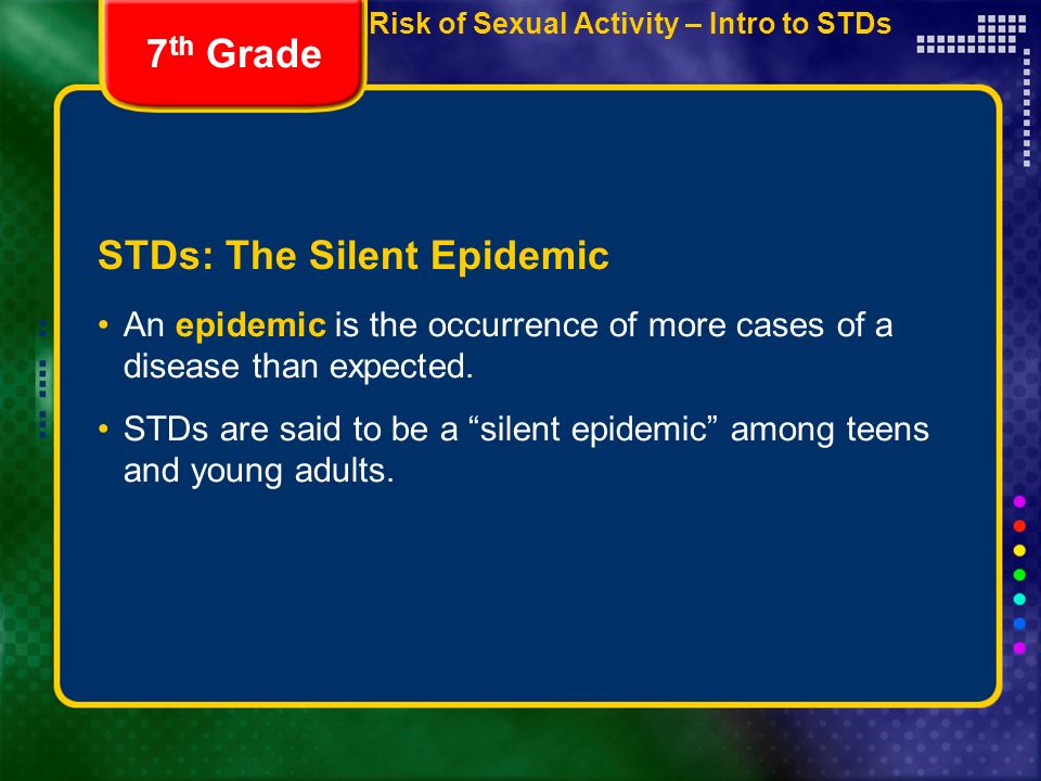STDs: The Silent Epidemic An epidemic is the occurrence of more cases of a disease than expected.