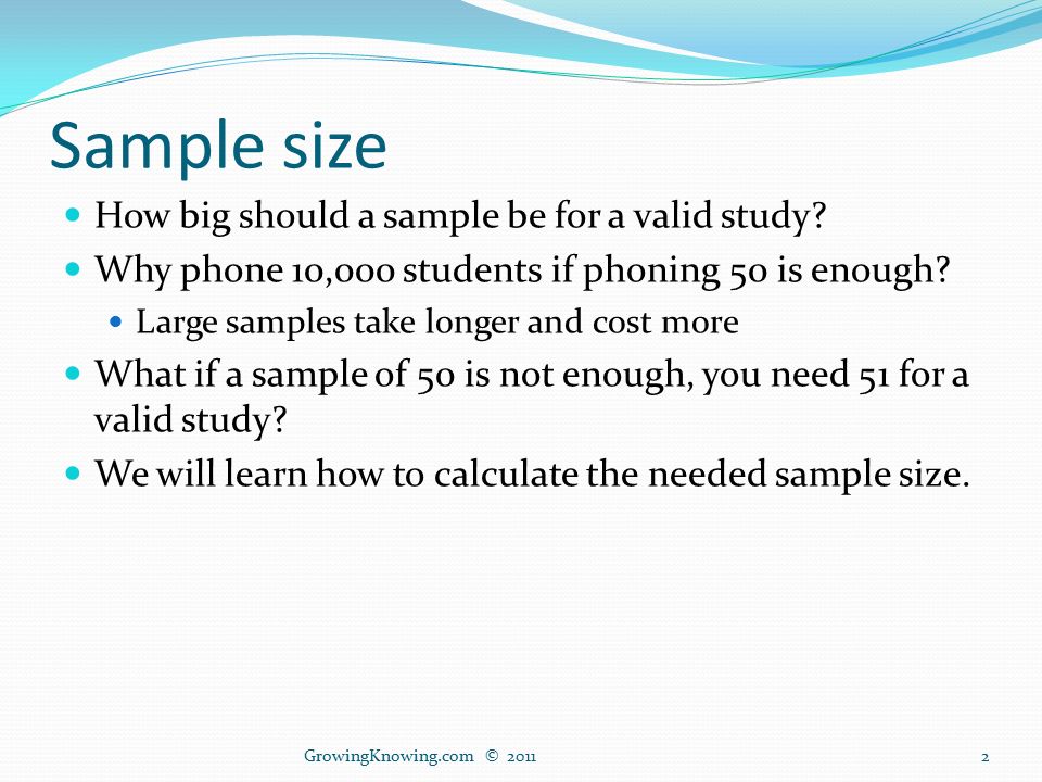 Sample size How big should a sample be for a valid study.