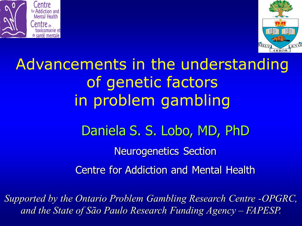 Advancements in the understanding of genetic factors in problem gambling Daniela S.