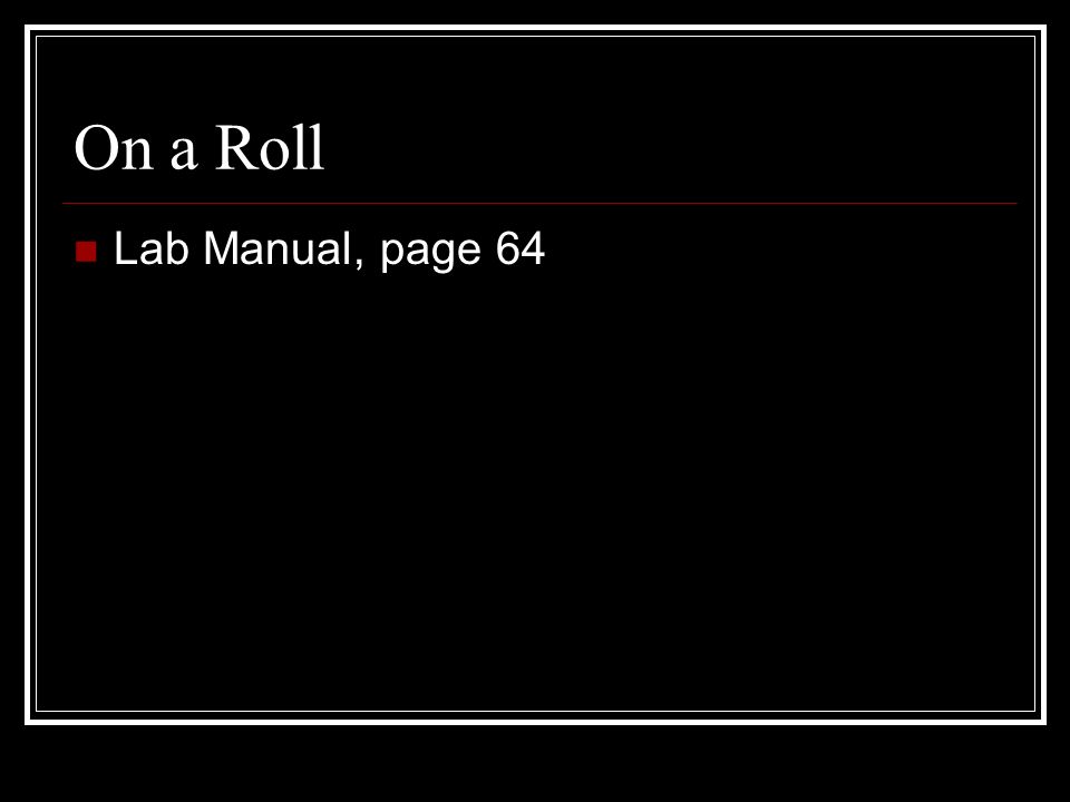 On a Roll Lab Manual, page 64