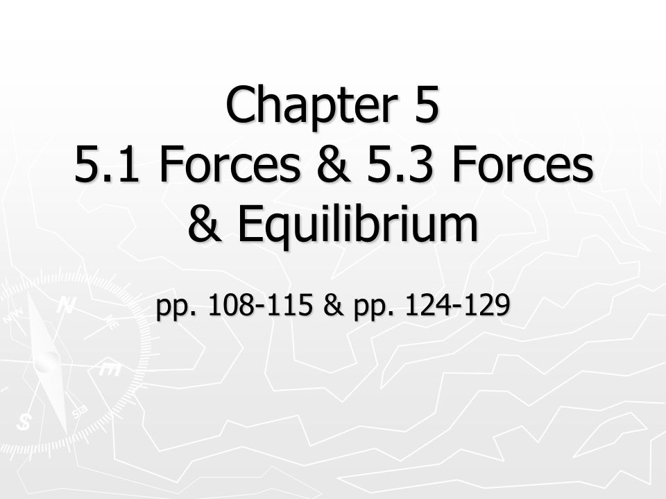 Chapter Forces & 5.3 Forces & Equilibrium pp & pp