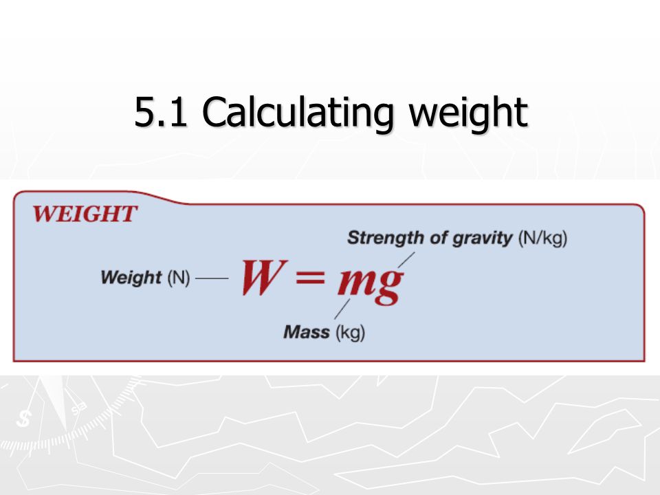 5.1 Calculating weight