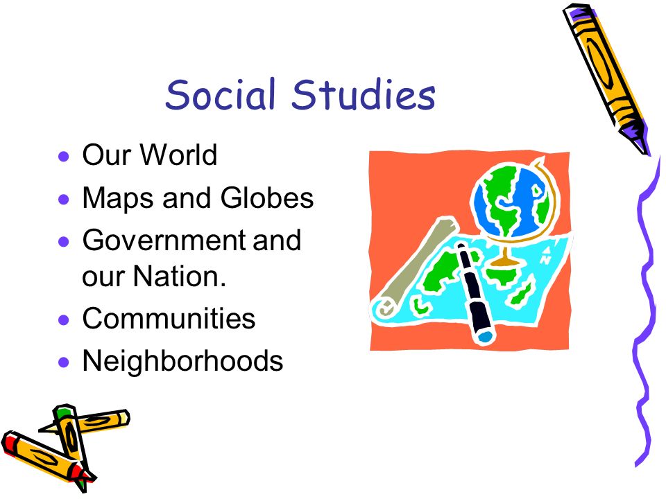 Social Studies  Our World  Maps and Globes  Government and our Nation.
