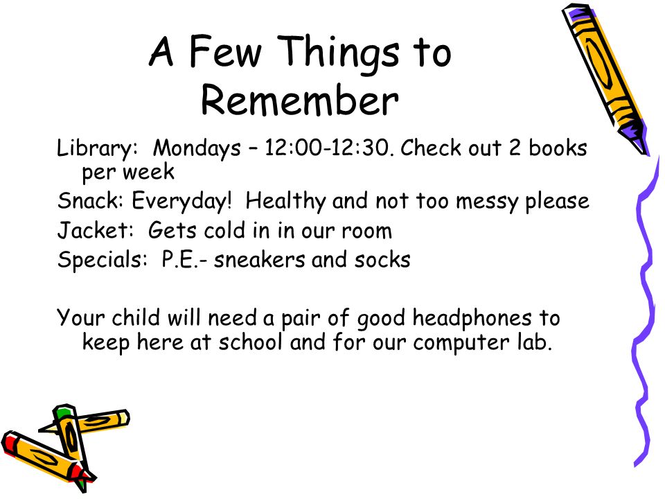 A Few Things to Remember Library: Mondays – 12:00-12:30.
