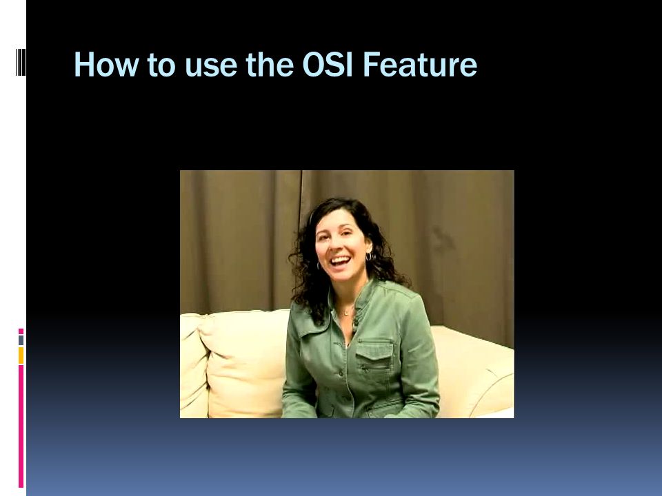 How to use the OSI Feature