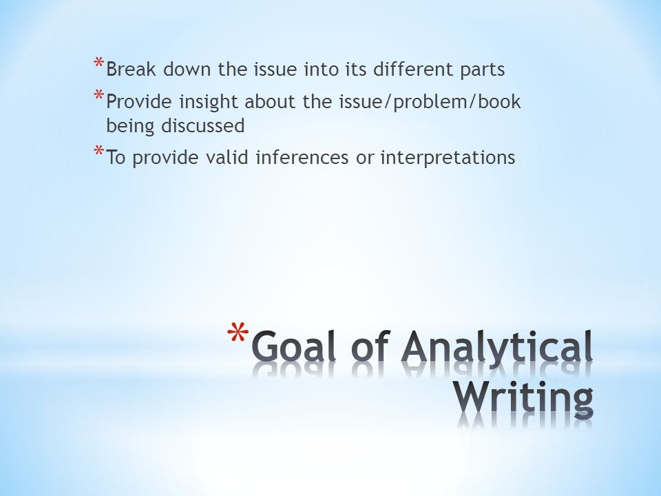 An Analytical Paper Breaks Down An Issue Or Idea Into Its Component Parts Evaluates The Issue Or Idea And Presents This Breakdown And Evaluation To Ppt Download An Analytical Paper Breaks Down An Issue Or Idea Into Its Component Parts Evaluates The Issue Or Idea And Presents This Breakdown And Evaluation To Ppt Download