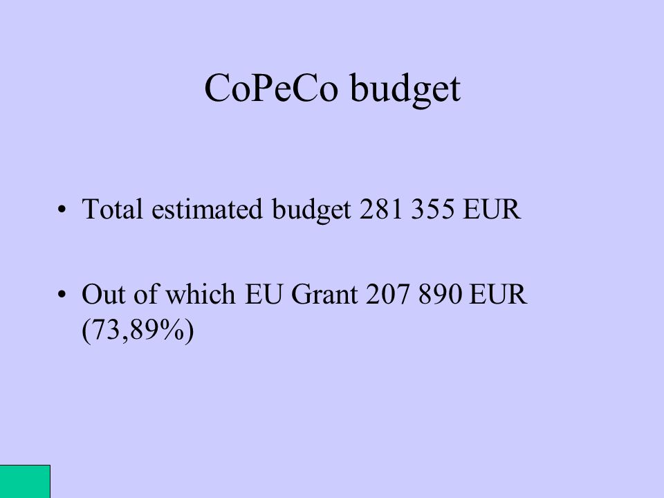 CoPeCo budget Total estimated budget EUR Out of which EU Grant EUR (73,89%)