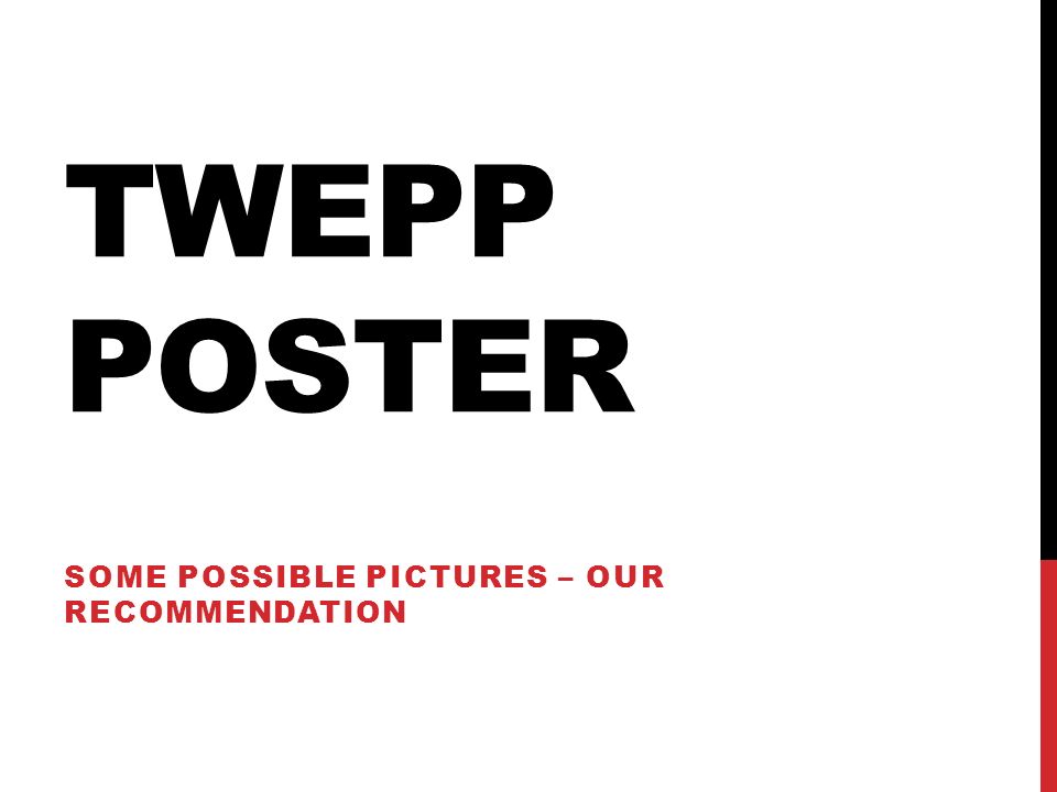 TWEPP POSTER SOME POSSIBLE PICTURES – OUR RECOMMENDATION