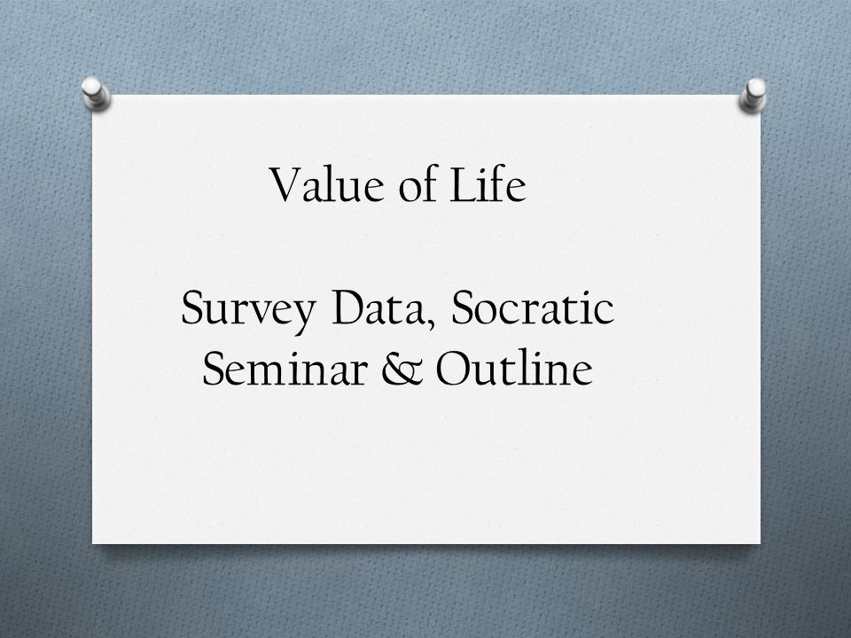 Spanish Civil War Essay Value Of Life Survey Data Socratic Seminar Outline Leadership In Nursing Essays also Nyu Essay Question Value Of Life Survey Data Socratic Seminar Outline Ppt Download Dress Code Essay