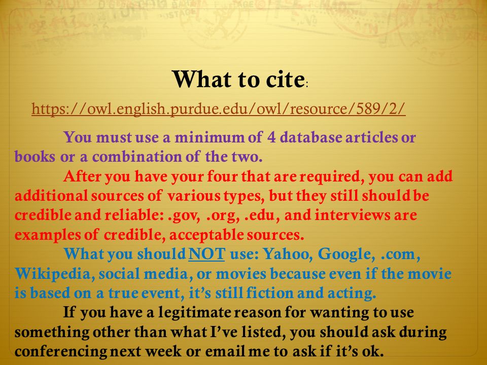 What to cite :   You must use a minimum of 4 database articles or books or a combination of the two.