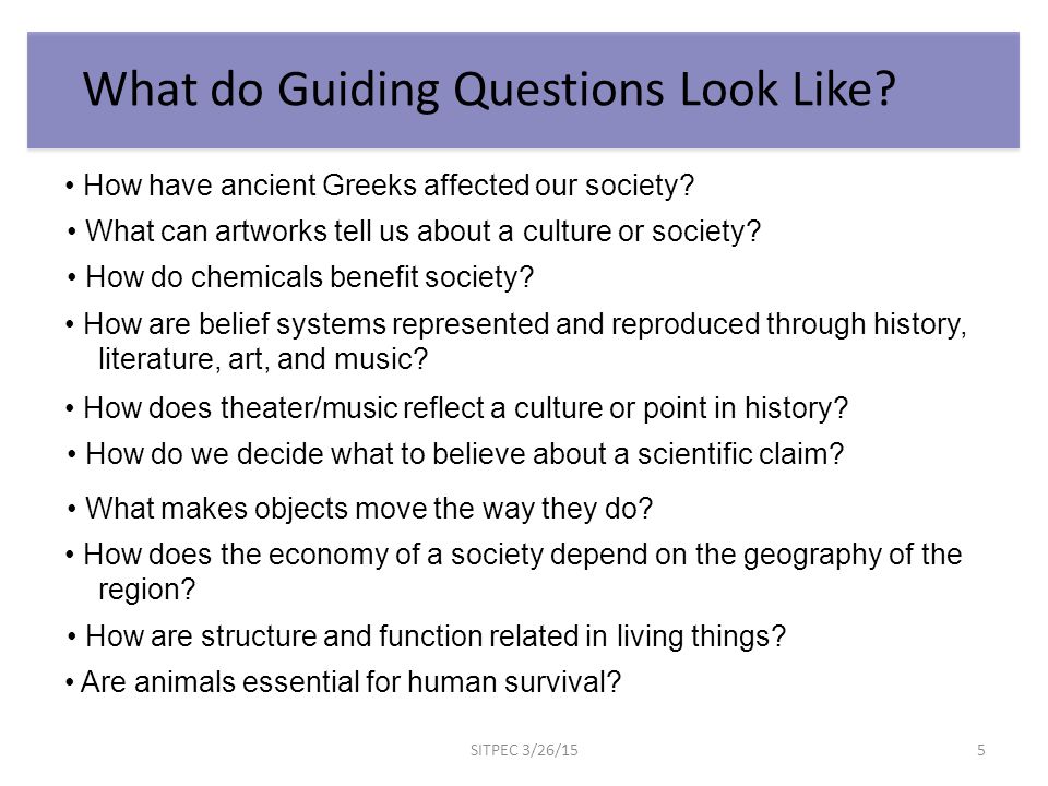 What do Guiding Questions Look Like. SITPEC 3/26/155 How do chemicals benefit society.