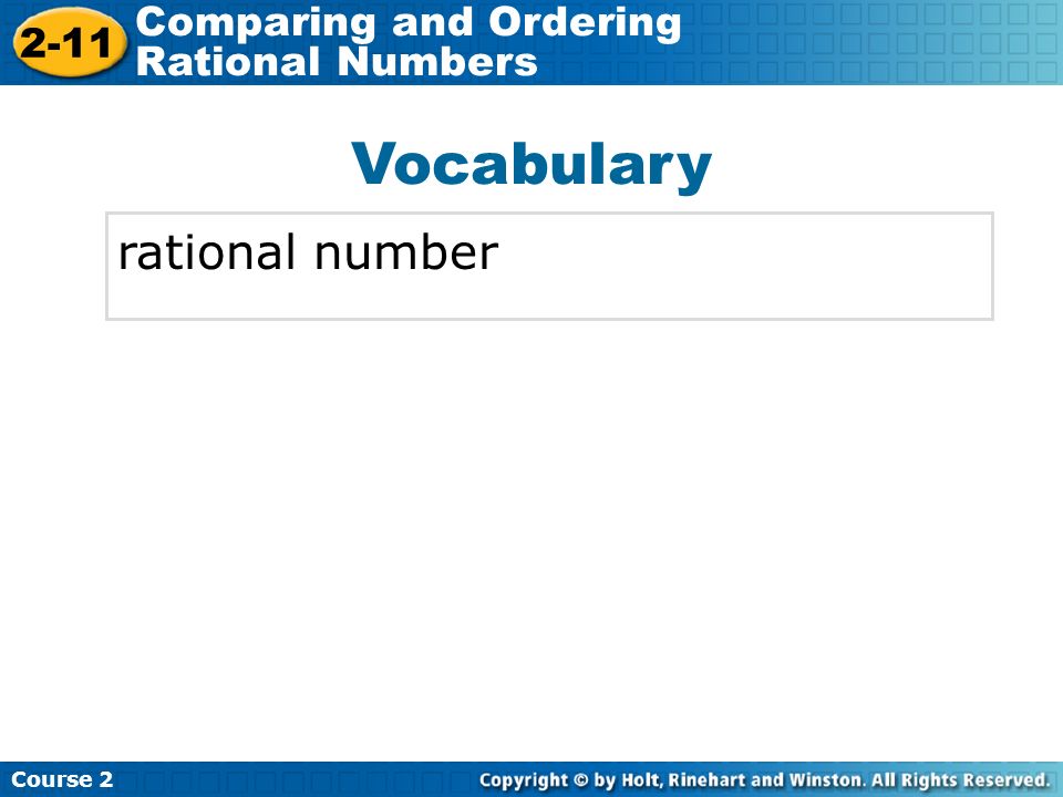 Vocabulary rational number Insert Lesson Title Here Course Comparing and Ordering Rational Numbers