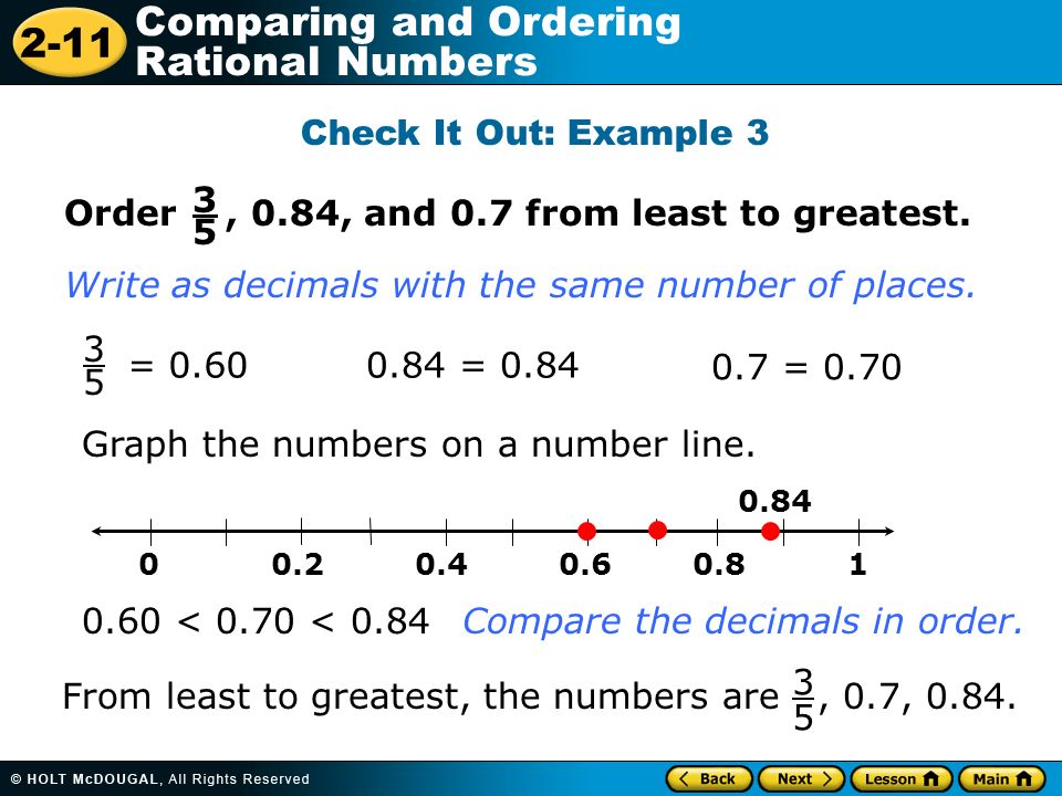 2-11 Comparing and Ordering Rational Numbers Order, 0.84, and 0.7 from least to greatest.