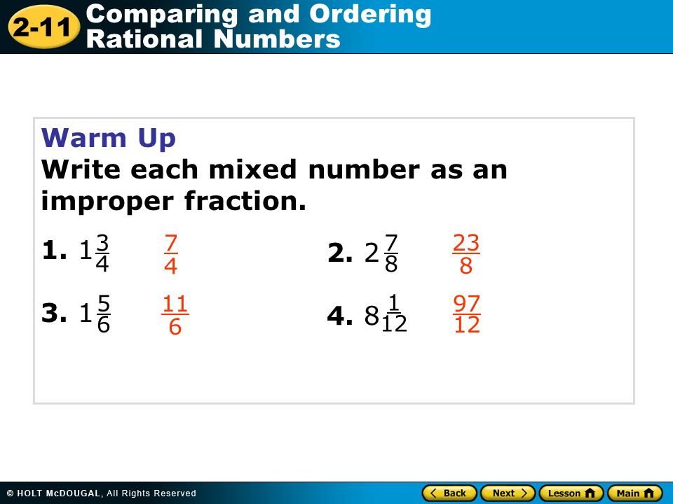 2-11 Comparing and Ordering Rational Numbers Warm Up Write each mixed number as an improper fraction.