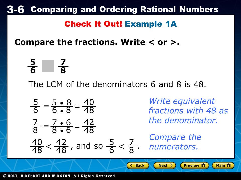 Holt CA Course Comparing and Ordering Rational Numbers Compare the fractions.