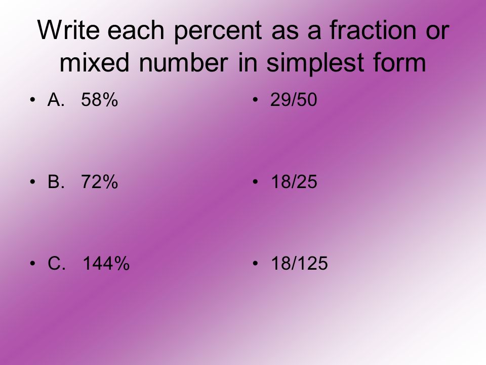 Write each percent as a fraction or mixed number in simplest form A.