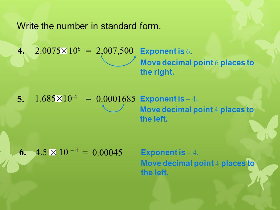 Exponent is 6. Move decimal point 6 places to the right.