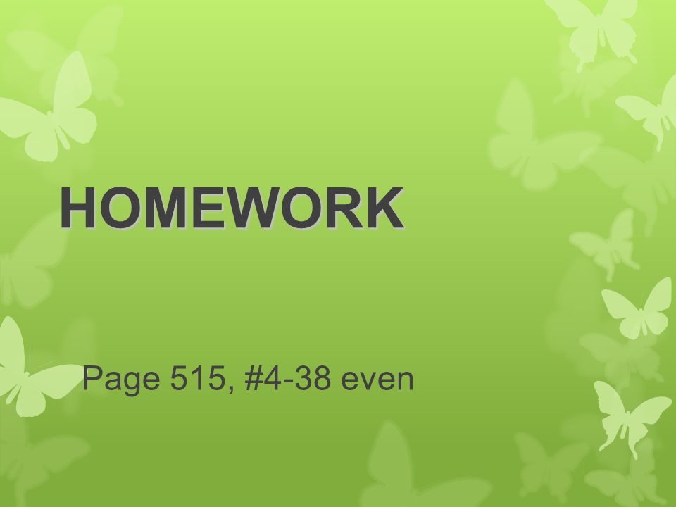HOMEWORK Page 515, #4-38 even