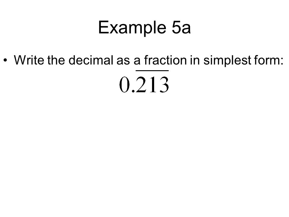 Example 5a Write the decimal as a fraction in simplest form: