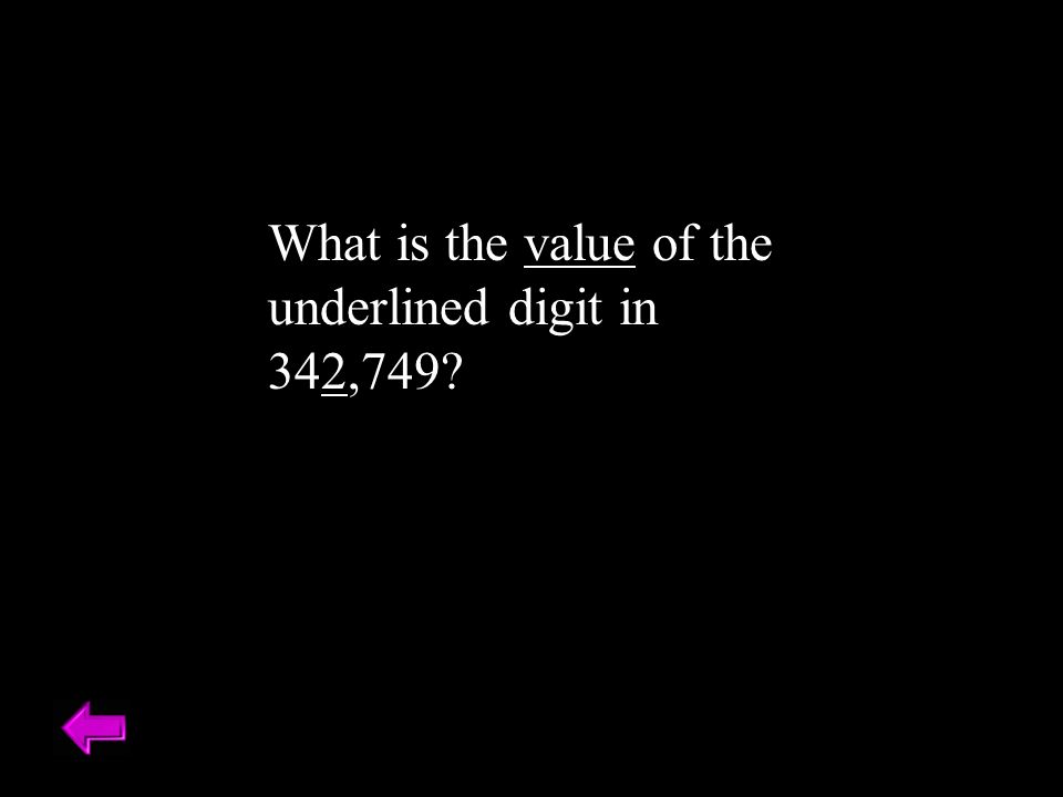 What is the value of the underlined digit in 342,749