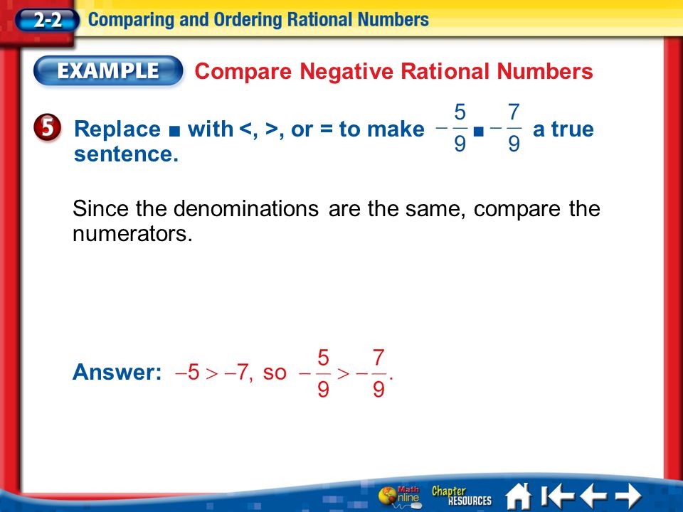 Lesson 2 Ex5 Since the denominations are the same, compare the numerators.