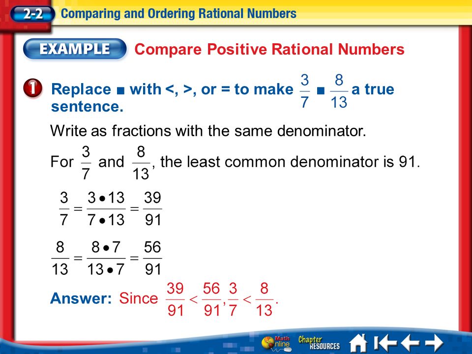 Lesson 2 Ex1 Compare Positive Rational Numbers Write as fractions with the same denominator.