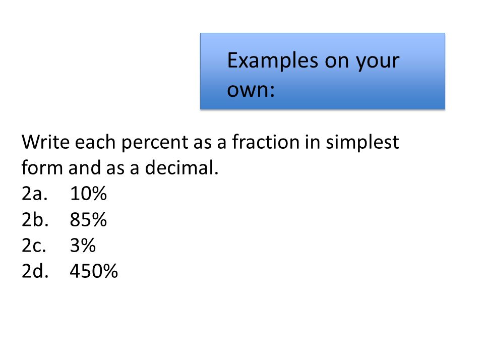 Write each percent as a fraction in simplest form and as a decimal.